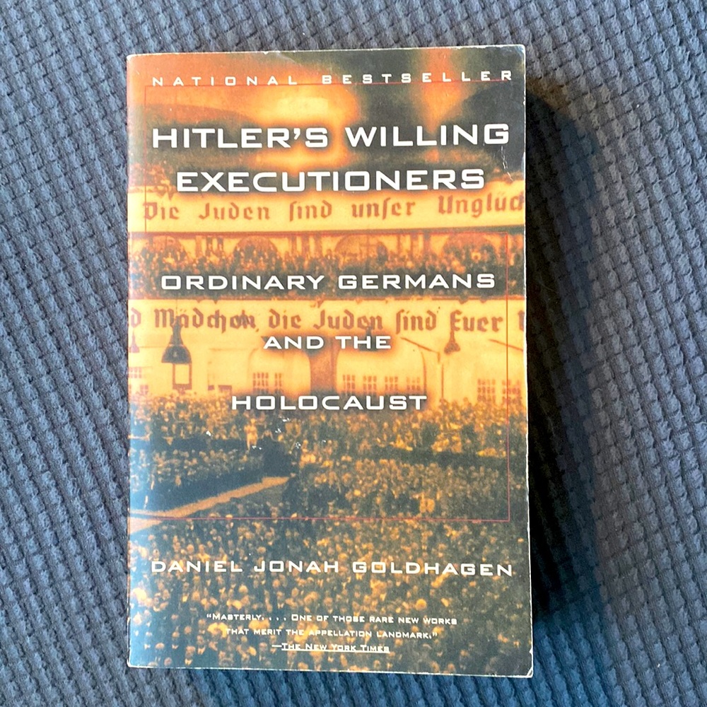 Hitlers Willing Executioners Ordinary Germans and The Holocaust Daniel Goldhagen
